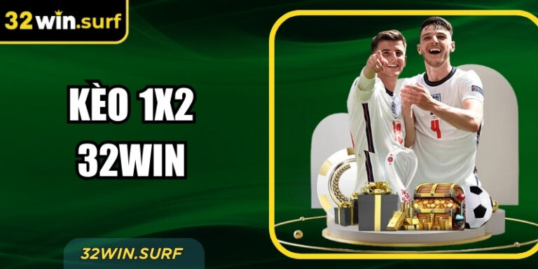 Kèo 1x2 32win - Tỷ Lệ Odds Cao, Cập Nhật Nhanh Chóng