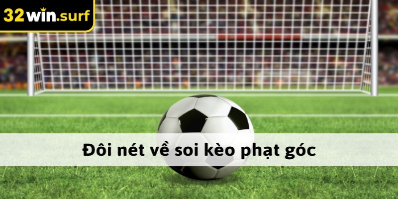 Đôi nét về kèo góc 32win