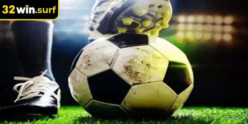 Kèo sớm 32win thú vị trong bóng đá