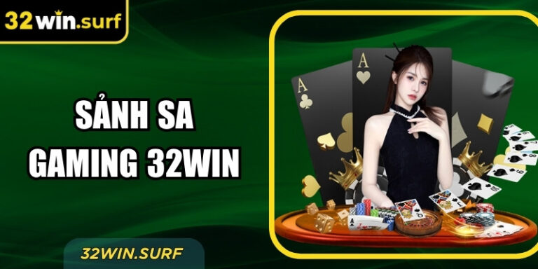 Sảnh SA Gaming 32win – Tinh Hoa Cá Cược Trực Tuyến