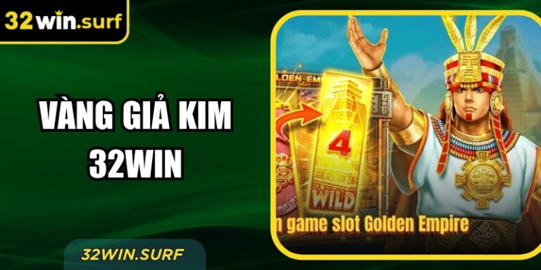 Vàng Giả Kim 32win: Biến Vòng Quay Thành Vàng Ròng