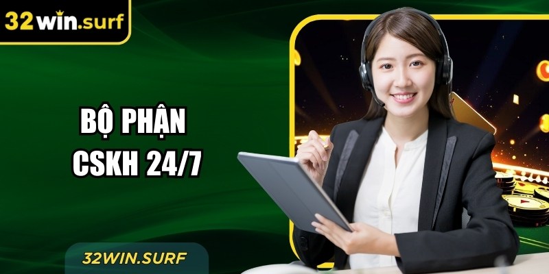 Bộ phận CSKH 24/7