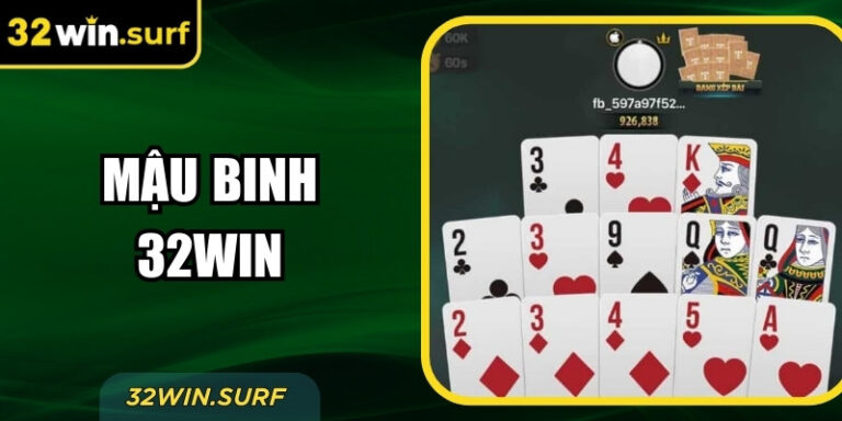 Mậu Binh 32Win – Trải Nghiệm Chiến Thuật Trực Tuyến Đỉnh Cao
